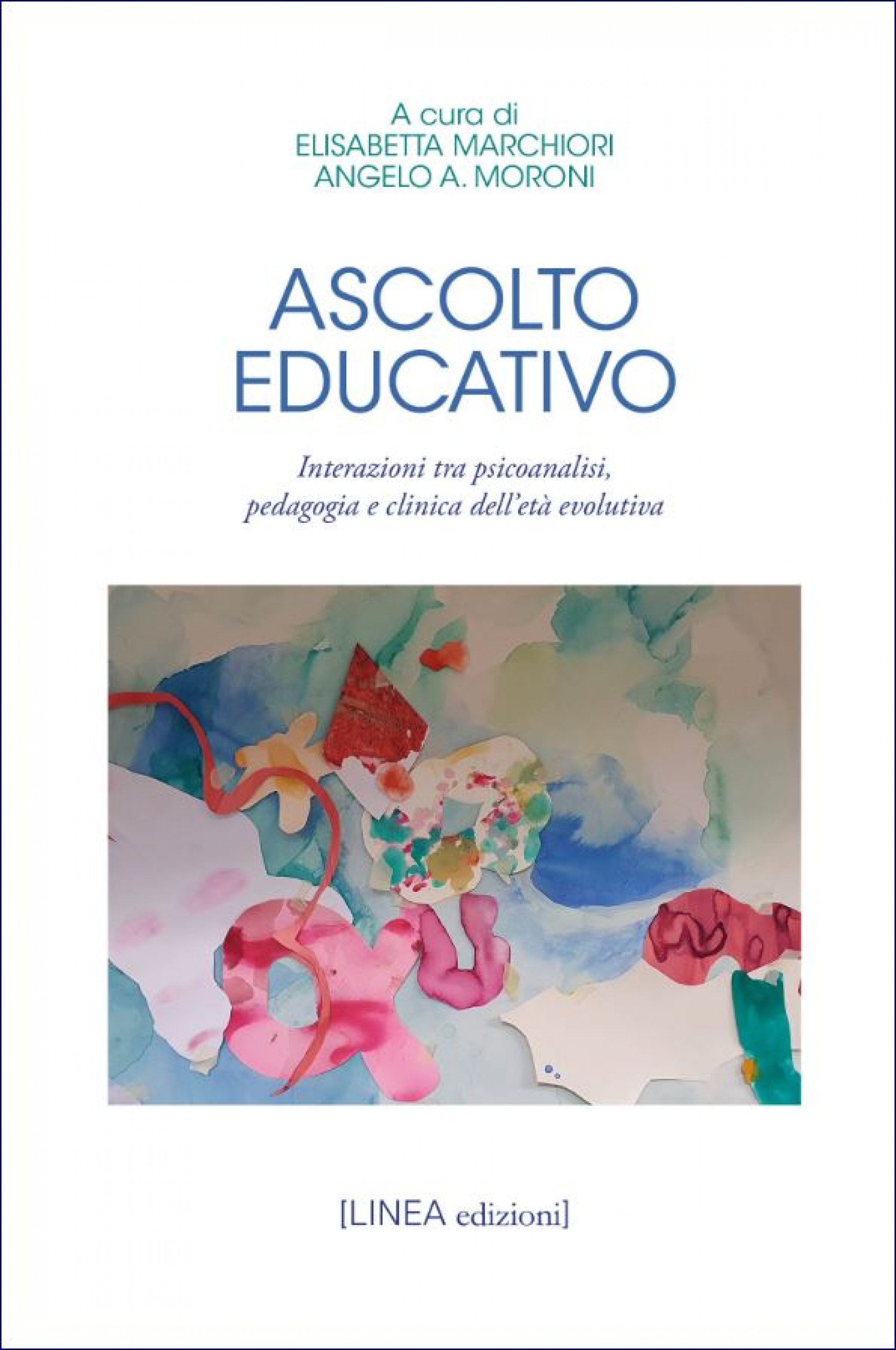 Ascolto Educativo Interazioni Tra Psicoanalisi Pedagogia E Clinica