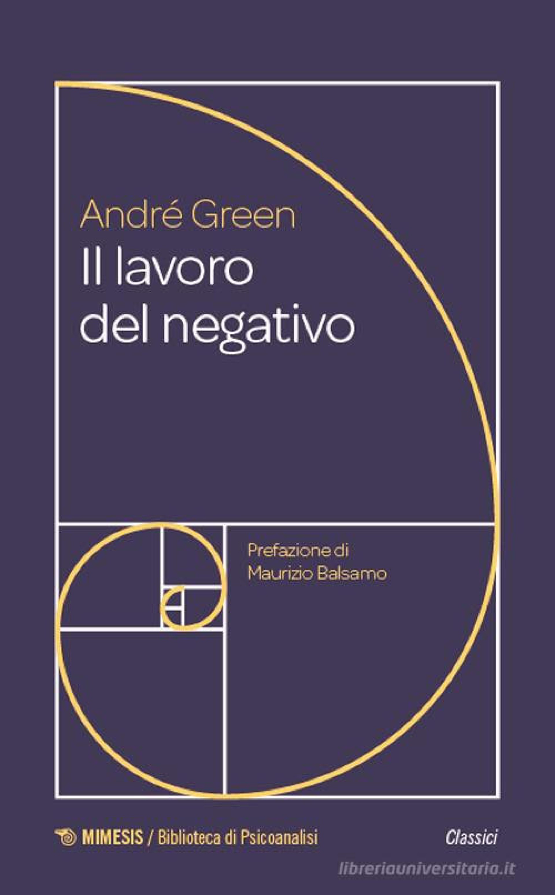 La nuova edizione de "Il lavoro del negativo di A. Green" - Un estratto dalla prefazione di M. Balsamo