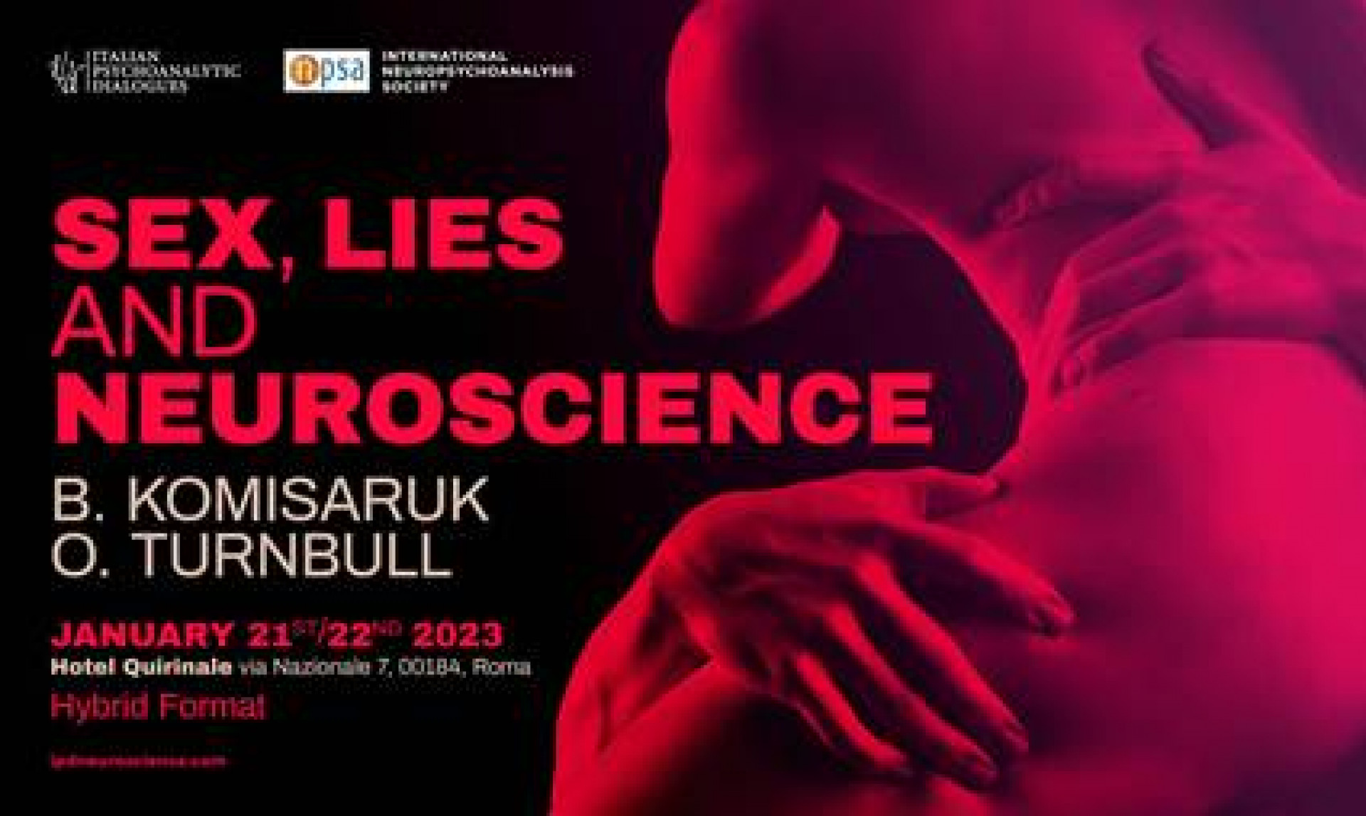 Sex, Lies and Neuroscience” - 8° Convegno di IPD (Italian Psychoanalytic  Dialogues) e NPSA, - Centro Psicoanalitico di Roma